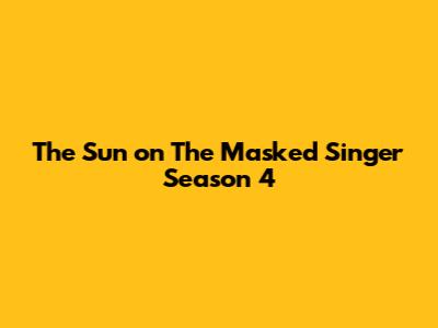 The Sun on The Masked Singer Season 4