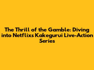The Thrill of the Gamble: Diving into Netflix's Kakegurui Live-Action Series