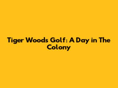 Tiger Woods Golf: A Day in The Colony