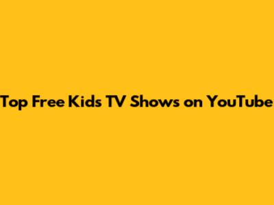 Top Free Kids TV Shows on YouTube