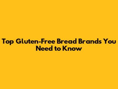 Top Gluten-Free Bread Brands You Need to Know