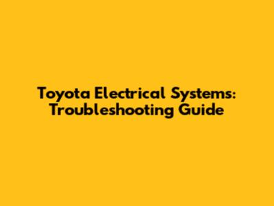 Toyota Electrical Systems: Troubleshooting Guide