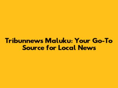 Tribunnews Maluku: Your Go-To Source for Local News
