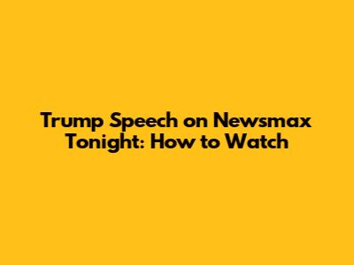 Trump Speech on Newsmax Tonight: How to Watch