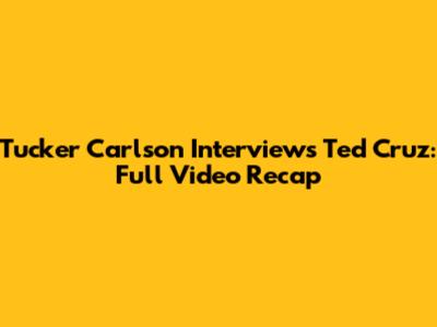 Tucker Carlson Interviews Ted Cruz: Full Video Recap