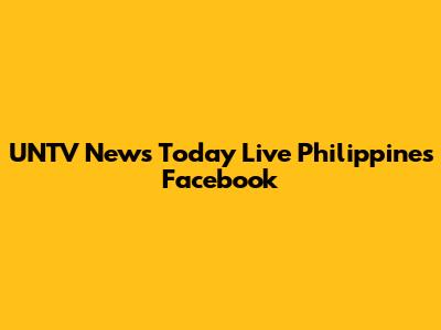 UNTV News Today Live Philippines Facebook