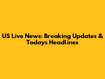 US Live News: Breaking Updates & Today's Headlines