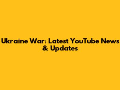 Ukraine War: Latest YouTube News & Updates