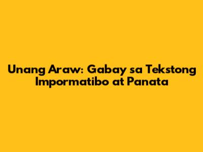 Unang Araw: Gabay sa Tekstong Impormatibo at Panata