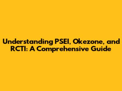 Understanding PSEI, Okezone, and RCTI: A Comprehensive Guide