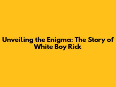 Unveiling the Enigma: The Story of White Boy Rick