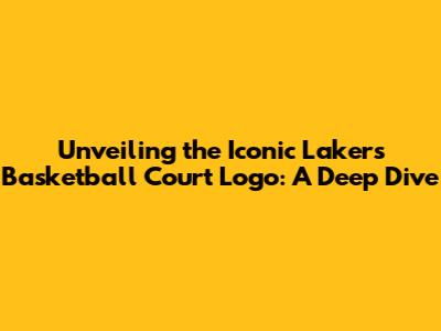 Unveiling the Iconic Lakers Basketball Court Logo: A Deep Dive