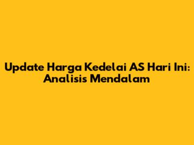 Update Harga Kedelai AS Hari Ini: Analisis Mendalam
