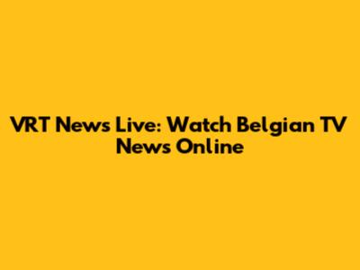VRT News Live: Watch Belgian TV News Online