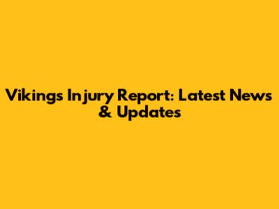 Vikings Injury Report: Latest News & Updates