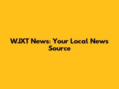 WJXT News: Your Local News Source