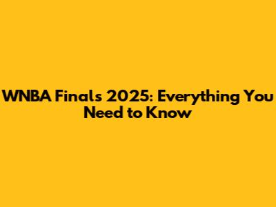 WNBA Finals 2025: Everything You Need to Know