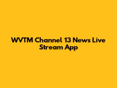 WVTM Channel 13 News Live Stream App