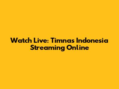 Watch Live: Timnas Indonesia Streaming Online