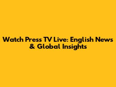 Watch Press TV Live: English News & Global Insights