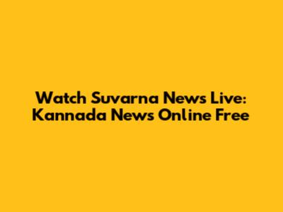 Watch Suvarna News Live: Kannada News Online Free