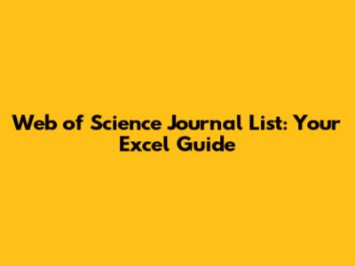 Web of Science Journal List: Your Excel Guide