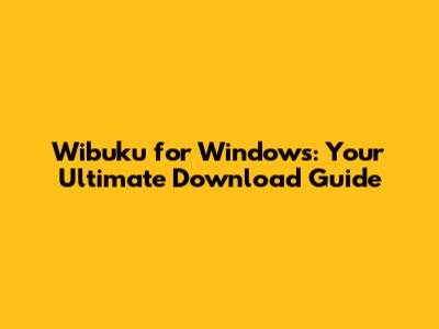 Wibuku for Windows: Your Ultimate Download Guide