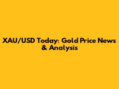 XAU/USD Today: Gold Price News & Analysis