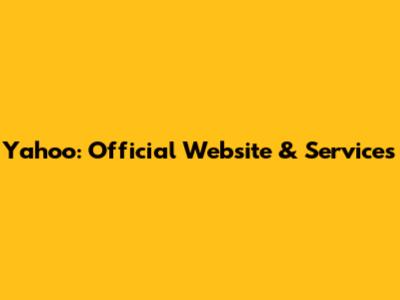 Yahoo: Official Website & Services