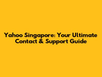 Yahoo Singapore: Your Ultimate Contact & Support Guide