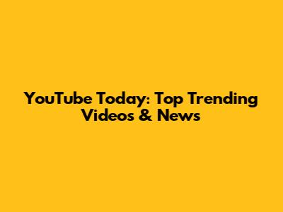 YouTube Today: Top Trending Videos & News