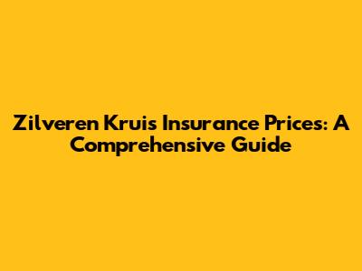 Zilveren Kruis Insurance Prices: A Comprehensive Guide