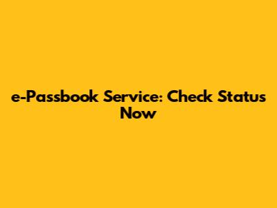 e-Passbook Service: Check Status Now