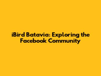 iBird Batavia: Exploring the Facebook Community