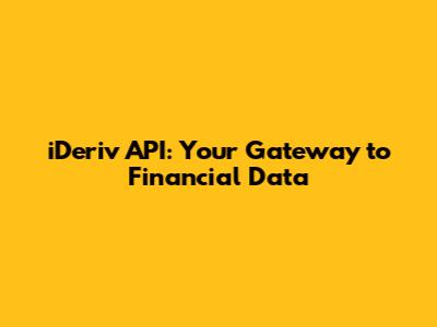 iDeriv API: Your Gateway to Financial Data
