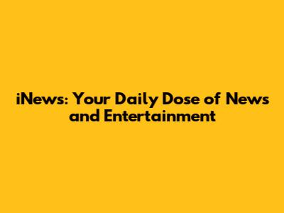 iNews: Your Daily Dose of News and Entertainment