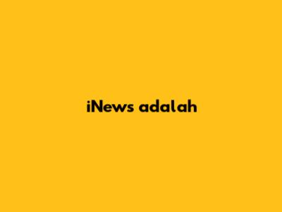 iNews adalah