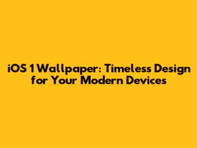 iOS 1 Wallpaper: Timeless Design for Your Modern Devices