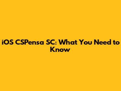 iOS CSPensa SC: What You Need to Know