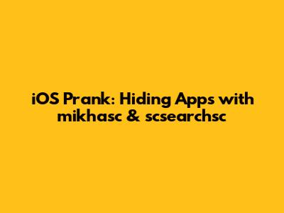 iOS Prank: Hiding Apps with mikhasc & scsearchsc
