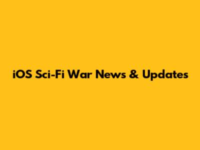 iOS Sci-Fi War News & Updates