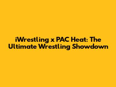 iWrestling x PAC Heat: The Ultimate Wrestling Showdown