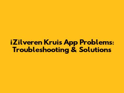 iZilveren Kruis App Problems: Troubleshooting & Solutions