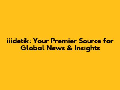 iiidetik: Your Premier Source for Global News & Insights