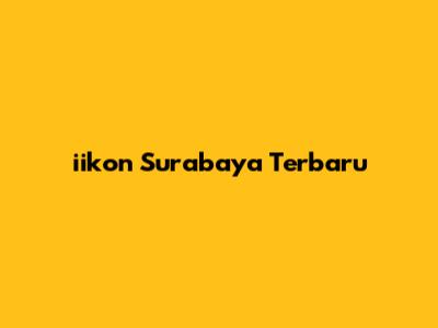 iikon Surabaya Terbaru