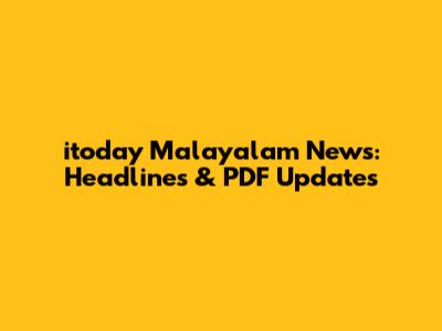 itoday Malayalam News: Headlines & PDF Updates