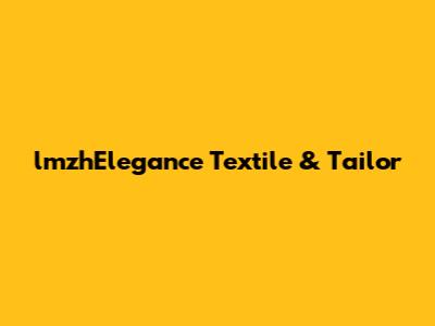 lmzhElegance Textile & Tailor