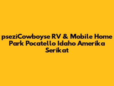 pseziCowboyse RV & Mobile Home Park Pocatello Idaho Amerika Serikat