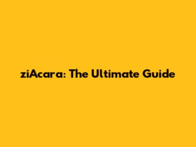 ziAcara: The Ultimate Guide